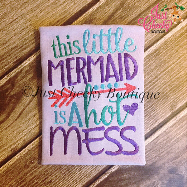 This Little Mermaid Is A Hot Mess - Mermaid Emroidered Shirt - Girls Mermaid Shirt -