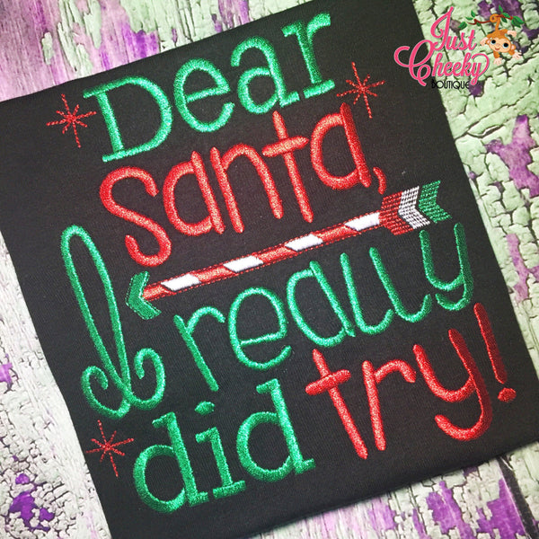 Dear Santa I Really Did Try Embroidered Shirt - Christmas Shirt - Girls Christmas Shirt - Boys Christmas Shirt