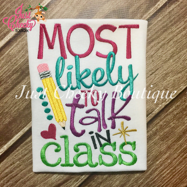 Most Likely to Talk in Class Embroidered Shirt -Back to School Shirt -First Day of School Shirt -Kindergarten 1st 2nd-Graduation Shirt