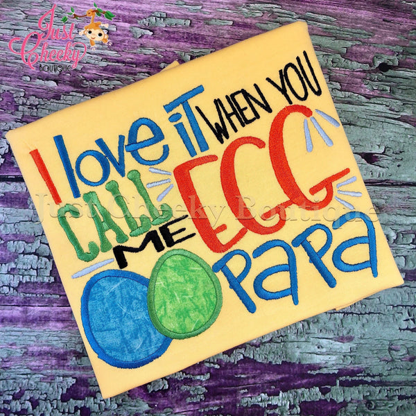 I Love It When You Call Me Egg Papa - Kids Easter Embroidered Shirt -Girls Easter Shirt -Boys Easter Shirt  -Easter Sunday