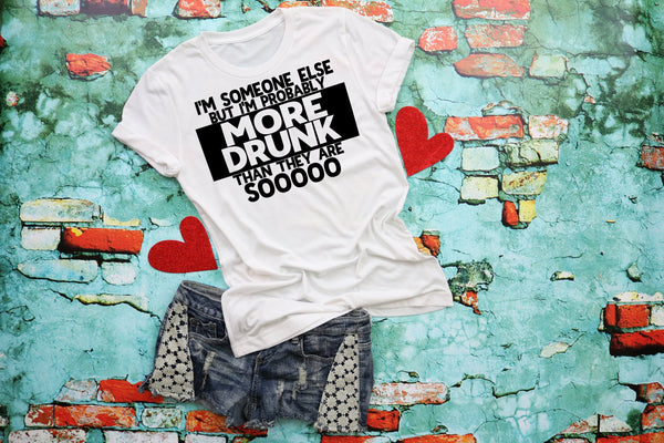 I'm Someone Else-If Found Drunk Shirt-Return to Friend-Bachelorette Party Shirt-Girls Night Out Shirt-Moms Night Out-Moms Trip-Girls Trip