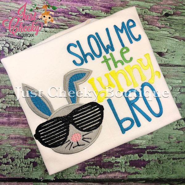 Show Me the Bunny, Bro - Kids Easter Embroidered Shirt -Girls Easter Shirt -Boys Easter Shirt  -Easter Sunday