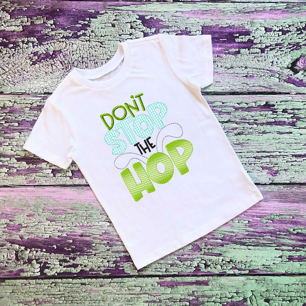 SAMPLE SALE, Don't Stop the Hop - Kids Easter Embroidered Shirt -Girls Easter Shirt -Boys Easter Shirt  -Easter Sunday