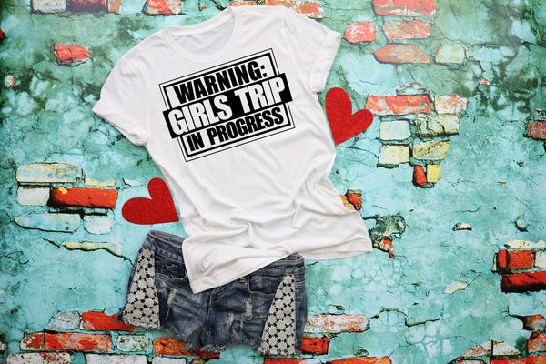 Warning: Girls Trip In Progress Shirt - Bachelorette Party Shirt - Girls Night Out Shirt - Moms Night Out - Moms Trip