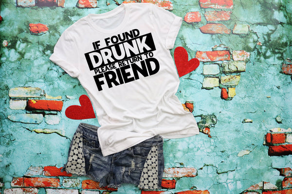 If Found Drunk Shirt-Please Return to Friend-Bachelorette Party Shirt-Girls Night Out Shirt-Moms Night Out-Moms Trip-Girls Trip Shirt