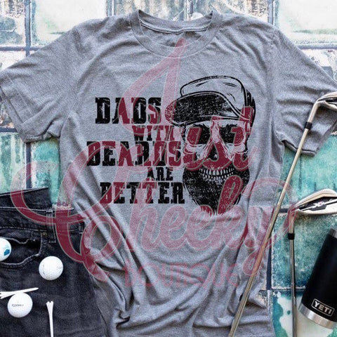 Father’s Day Shirt-Dads with Beards Are Better-Bearded Dad-Dad’s Day Shirt-Fathers Day Gift-Fathers Day Humor-Funny Dad Shirt