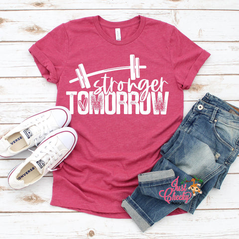 Stronger Tomorrow Shirt-Work Out Shirt-New Years Resolution Shirt-Gym Shirt-Weight Lifting Shirt-Sarcastic Shirt-Funny Shirt