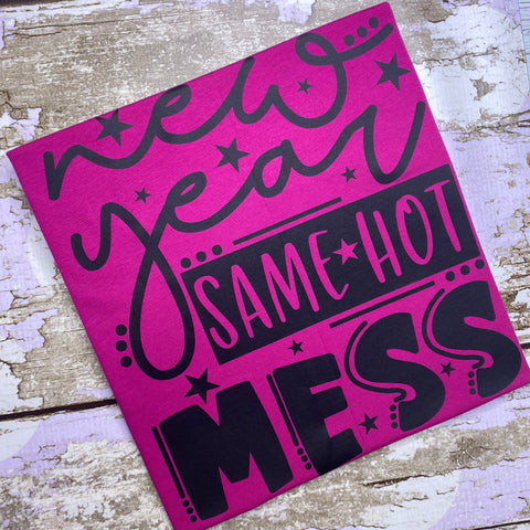 READY TO SHIP, New Year Same Hot Mess Screen Print Shirt-Adult New Years Shirt -Mom New Years Shirt - Winter Shirt-Women's New Years Shirt